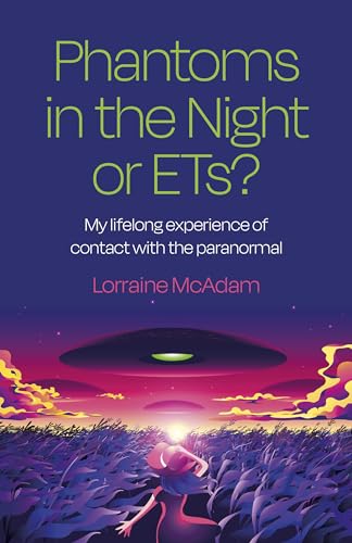 9781803413051: Phantoms in the Night or ETs?: My lifelong experience of contact with the paranormal