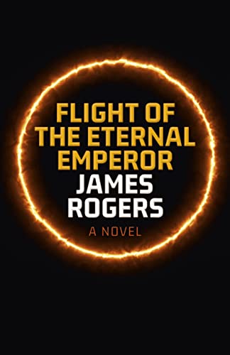 Beispielbild fr Flight of the Eternal Emperor: A Novel zum Verkauf von WeBuyBooks