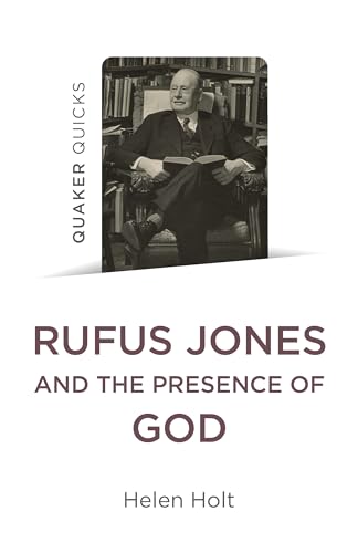 Stock image for Quaker Quicks: Rufus Jones and the Presence of God (Paperback) for sale by Grand Eagle Retail