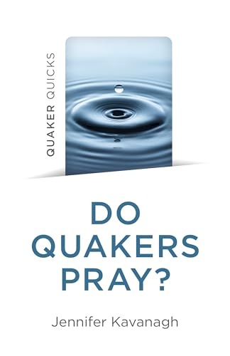 Beispielbild fr Quaker Quicks - Do Quakers Pray? zum Verkauf von WorldofBooks