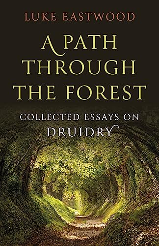 9781803415086: Path through the Forest, A: Collected Essays on Druidry