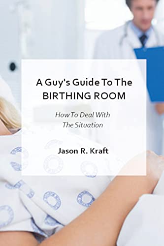 Beispielbild fr A Guy's Guide to the Birthing Room zum Verkauf von ThriftBooks-Atlanta