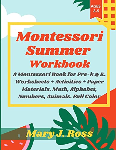 Beispielbild fr Montessori Summer Workbook: A Montessori Book for Pre-k & K. Worksheets + Activities + Paper Materials. Math, Alphabet, Numbers, Animals. Full Col zum Verkauf von Buchpark
