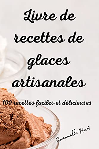 Stock image for Livre de recettes de glaces artisanales -Language: french for sale by GreatBookPrices