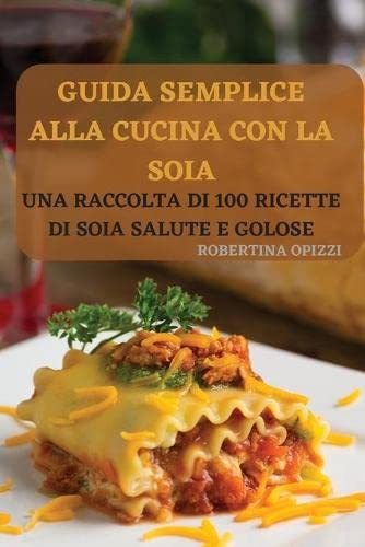 Stock image for Guida Semplice Alla Cucina Con La Soia (Italian Edition) for sale by Big River Books