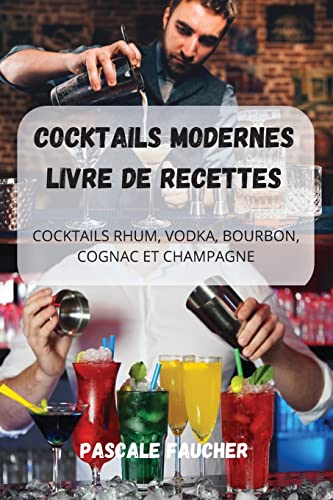 Beispielbild fr Cocktails Modernes Livre de Recettes (French Edition) zum Verkauf von Big River Books