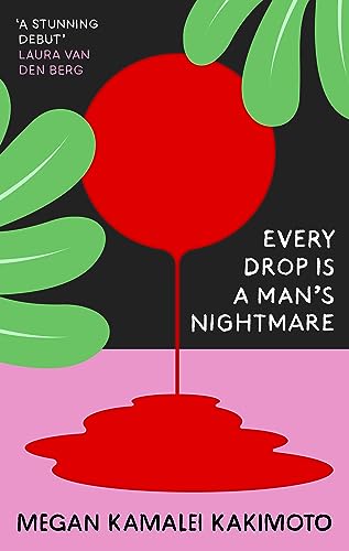 Beispielbild fr Every Drop Is a Man's Nightmare: Megan Kamalei Kakimoto zum Verkauf von WorldofBooks