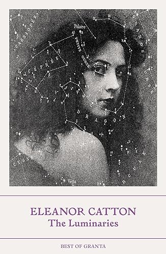 9781803510163: The luminaries: Eleanor Catton (Best of Granta)