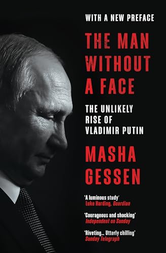 Stock image for The Man Without a Face: The Unlikely Rise of Vladimir Putin for sale by Monster Bookshop