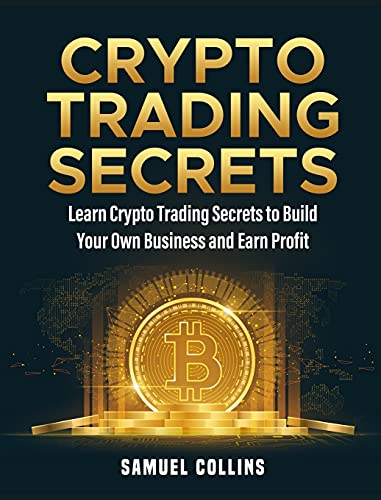 Beispielbild fr Crypto Trading Secrets: Learn Crypto Trading Secrets to Build Your Own Business and Earn Profit zum Verkauf von Buchpark