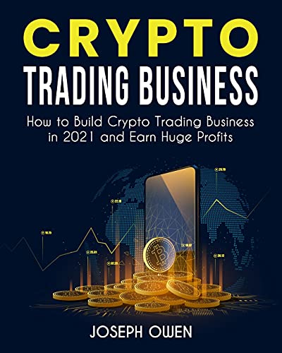 Beispielbild fr Crypto Trading Business: How to Build Crypto Trading Business in 2021 and Earn Huge Profits zum Verkauf von ThriftBooks-Dallas