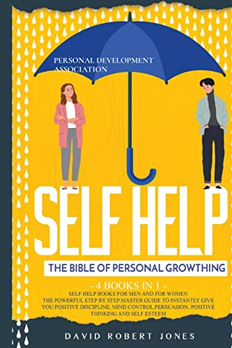Imagen de archivo de Self Help for Men and Women: The Powerful Step by Step Master Guide to Instantly Give You Positive Discipline, Mind Control, Persuasion, Positive T a la venta por ThriftBooks-Atlanta