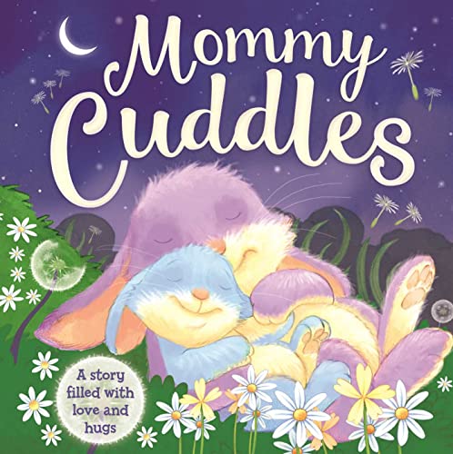 Imagen de archivo de Mommy Cuddles-A Story filled with Love and Hugs: Padded Board Book a la venta por SecondSale