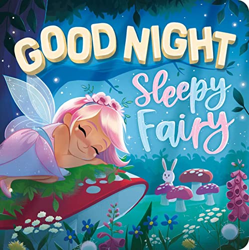 Imagen de archivo de Goodnight, Sleepy Fairy : Padded Book a la venta por GreatBookPrices