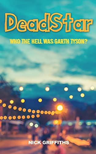 Imagen de archivo de DeadStar: Who the Hell was Garth Tyson? a la venta por WorldofBooks