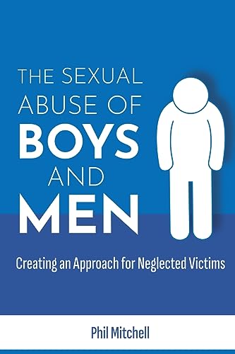9781803693774: The Sexual Abuse of Boys and Men: Creating an Approach for Neglected Victims