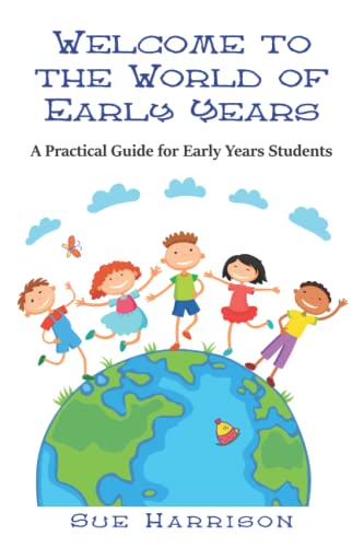 Stock image for Welcome to the World of Early Years: A Practical Guide for Early Years Students for sale by Chiron Media