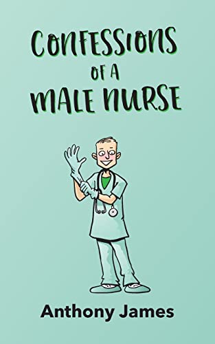 Imagen de archivo de Confessions of a Male Nurse a la venta por PBShop.store US