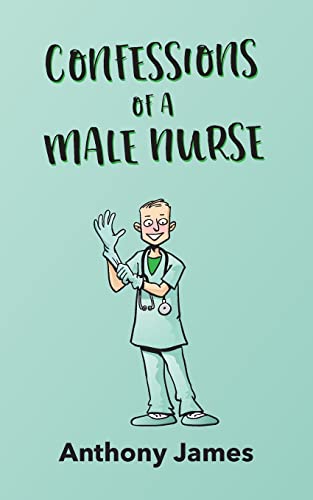 Stock image for Confessions of a Male Nurse for sale by PBShop.store US