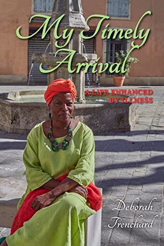 Stock image for My Timely Arrival: A Life Enhanced by Illness for sale by Chiron Media