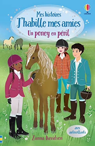 Beispielbild fr Un poney en pril - Mes histoires J'habille mes amies zum Verkauf von Librairie Th  la page