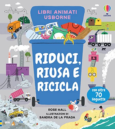 Stock image for Riduci, riusa e ricicla. Libri animati. Ediz. a colori (Solleva e scopri) for sale by libreriauniversitaria.it