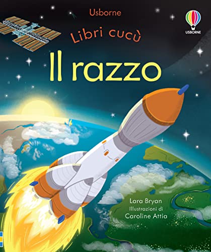 Beispielbild fr Il razzo. Libri cuc (Sollevo e scopro. Primi perch) zum Verkauf von libreriauniversitaria.it