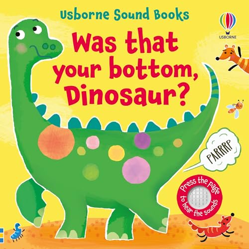 9781803709116: Was That Your Bottom, Dinosaur? (Sound Books)