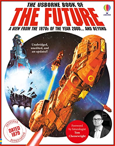 Beispielbild fr The Usborne Book of the Future: A view from the 1970s of the Year 2000. and beyond zum Verkauf von AwesomeBooks