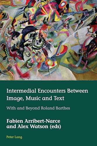 9781803740331: Intermedial Encounters Between Image, Music and Text: With and Beyond Roland Barthes: 49 (European Connections)