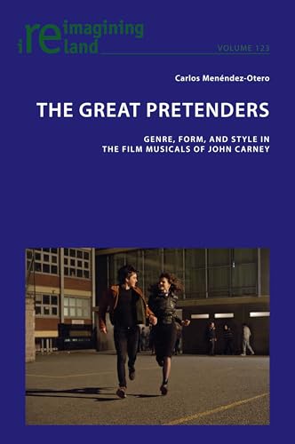 Stock image for The Great Pretenders: Genre, Form, and Style in the Film Musicals of John Carney: 123 for sale by Books Puddle