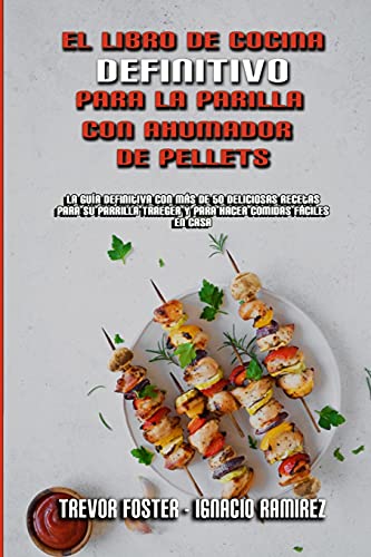 Imagen de archivo de El Libro De Cocina Definitivo Para La Parrilla Con Ahumador De Pellets -Language: spanish a la venta por GreatBookPrices