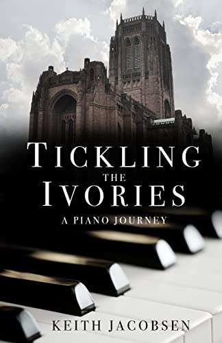 Stock image for Tickling the Ivories: A Piano Journey for sale by GF Books, Inc.