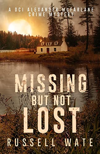 Stock image for Missing But Not Lost: 2 (DCI Alexander McFarlane Crime Mystery) for sale by WorldofBooks