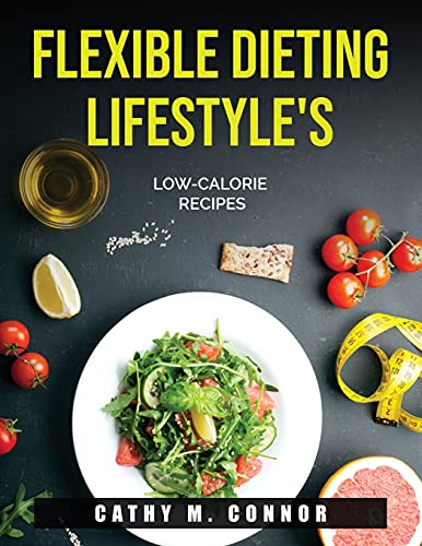 Imagen de archivo de Flexible Dieting Lifestyle's: Low-Calorie Recipes a la venta por Buchpark