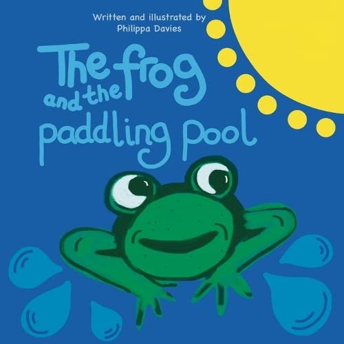 Imagen de archivo de The Frog and the Paddling Pool a la venta por GF Books, Inc.