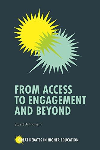 Beispielbild fr From Access to Engagement and Beyond (Great Debates in Higher Education) zum Verkauf von WorldofBooks