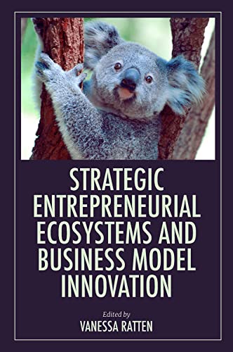 9781803821382: Strategic Entrepreneurial Ecosystems and Business Model Innovation