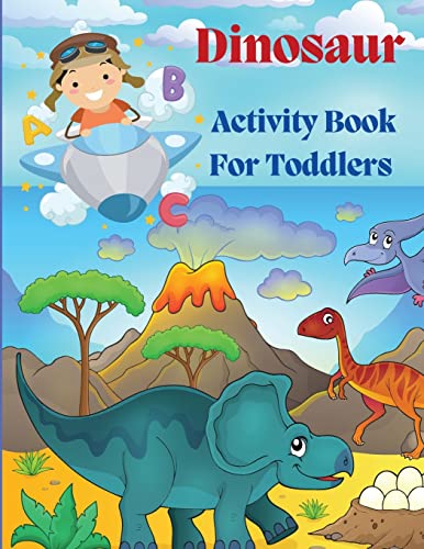 Beispielbild fr Dinosaur Acivity Book for Toddlers: Dinosaurs Activity Book For Kids, Coloring, Dot to Dot, Mazes, and More! zum Verkauf von GreatBookPrices