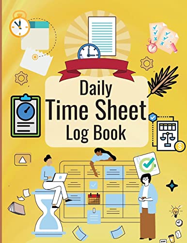Imagen de archivo de Daily Time Sheet Log Book: Personal Timesheet Log Book for Women to Record Time Work Hours Logbook, Employee Hours Book a la venta por GF Books, Inc.