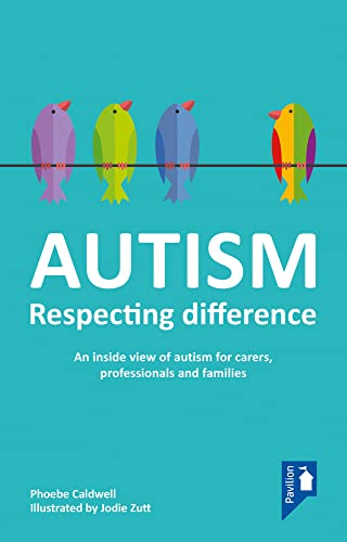 9781803881577: Autism: Respecting Difference: An Inside View Of Autism for Carers, Professionals and Families