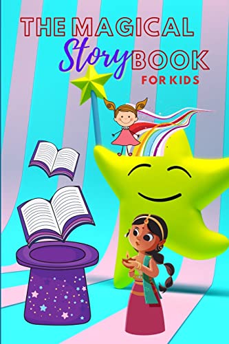 Stock image for The Magical Storybook for Kids: A bedtime reading Storybook for Children Book to read with beautiful pictures, stories and fairy-tales for kids A good . develop creativity and imagination for kids for sale by Big River Books
