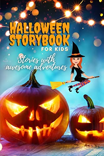 Stock image for HALLOWEEN STORYBOOK for KIDS - Stories with Awesome Adventures: Short Story Childrens Book to read for Halloween Great pictures and fascinating tales . Book with Stories and Fairy Tales for kids for sale by Big River Books