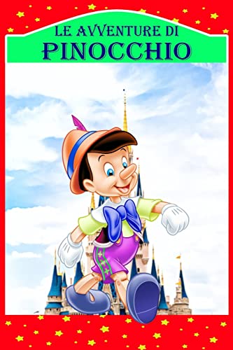 Stock image for Le Avventure di Pinocchio: Storia di un Burattino, Nuova Edizione Illustrata for sale by GreatBookPrices