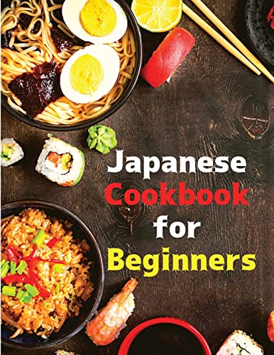 Stock image for Japanese Cookbook for Beginners: Classic and Modern Recipes Made Easy for sale by GreatBookPrices