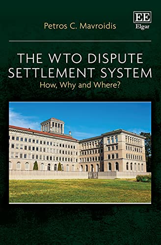 Beispielbild fr The WTO Dispute Settlement System: How, Why and Where? zum Verkauf von Books From California