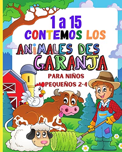 Stock image for 1a15 contemos los animales de la granja para nios de 2 a 4 ao (Spanish Edition) for sale by Lucky's Textbooks