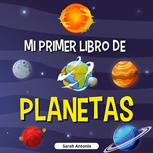 

Mi Primer Libro de Planetas: Libro de los planetas para niños, descubre los misterios del espacio -Language: spanish