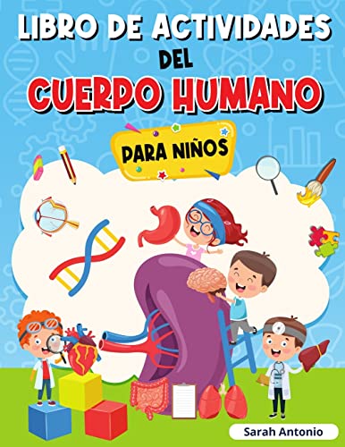 9781803960951: Libro de Actividades del Cuerpo Humano Para Nios: Llibro de Anatoma para Nios, Primer Libro del Cuerpo Humano para Nios (Spanish Edition)