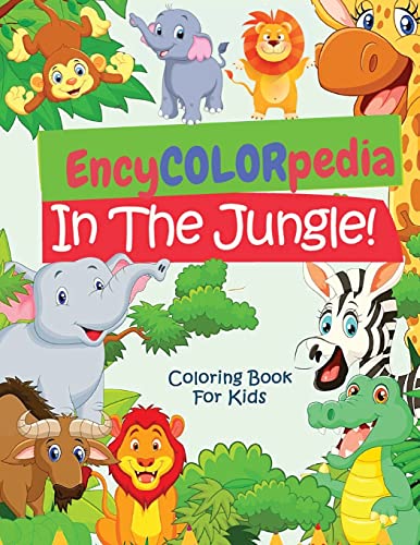 Beispielbild fr EncyCOLORpedia - Jungle Animals: A Coloring Book with "Do You Know" Section for Every Animal zum Verkauf von GreatBookPrices